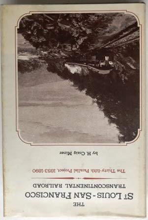 The St. Louis-San Francisco Transcontinental Railroad: The Thirty-Fifth Parallel Project, 1853-1890,