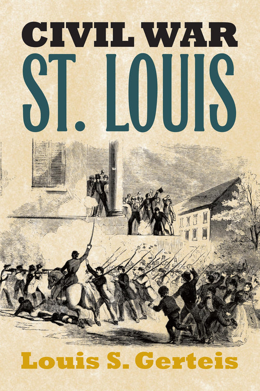 Civil War St. Louis (Modern War Studies)