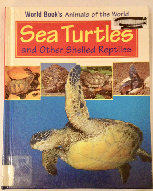 Sea Turtles and Other Shelled Reptiles (World Book's Animals of the World)
