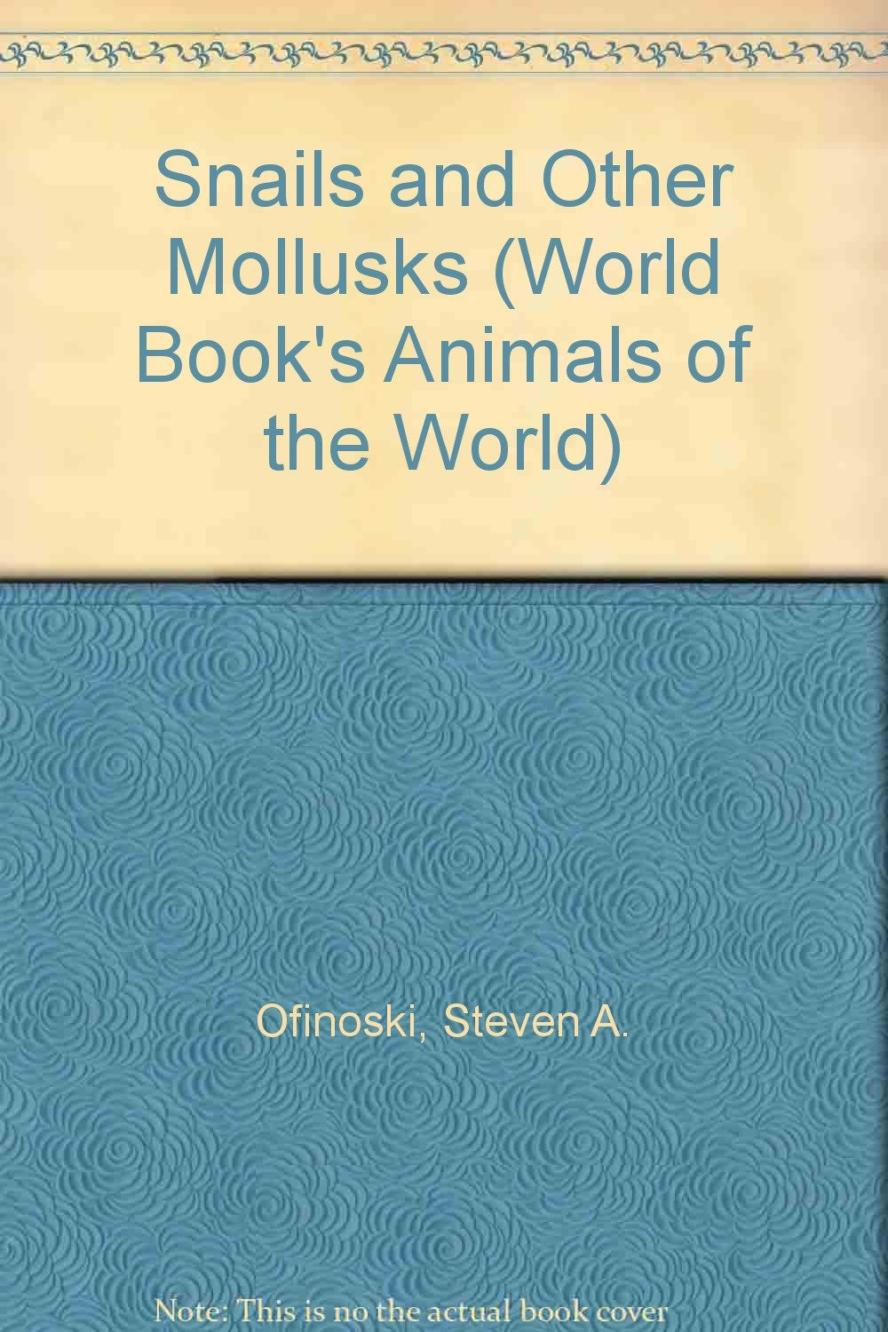 Snails and Other Mollusks (World Book's Animals of the World)