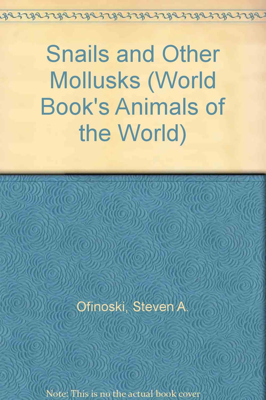 Snails and Other Mollusks (World Book's Animals of the World)