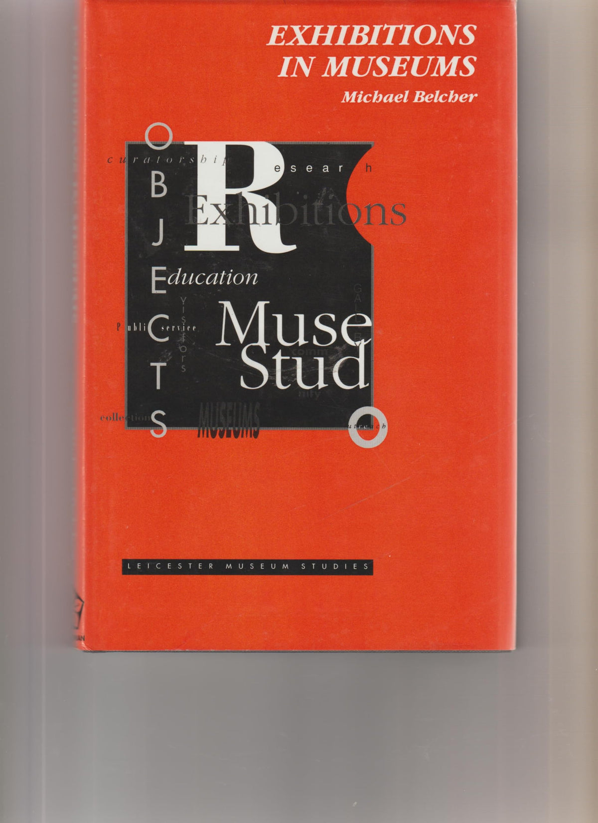Exhibitions in Museums (Leicester Museum Studies Series)