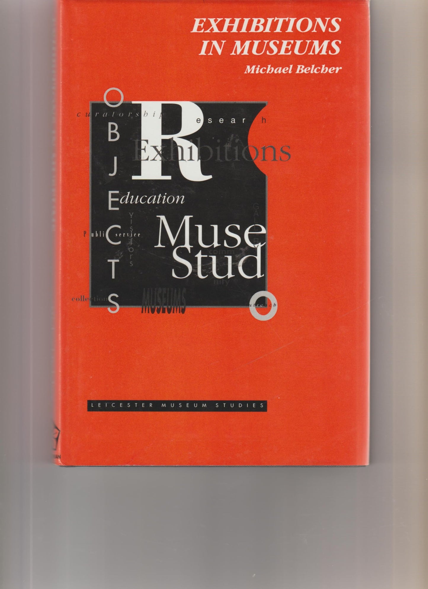 Exhibitions in Museums (Leicester Museum Studies Series)