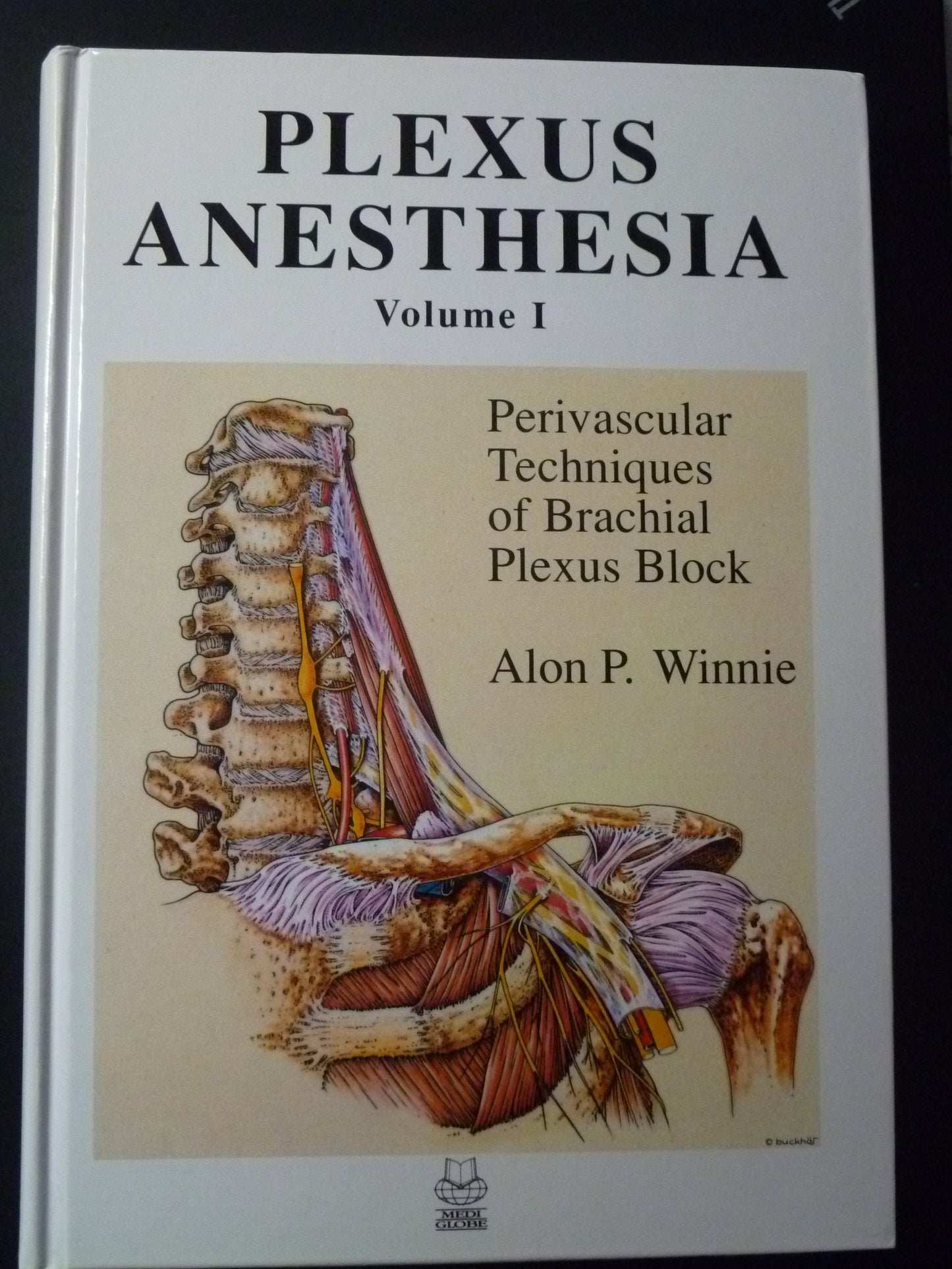 Plexus Anesthesia: Volume I Perivascular Techniques of Brachial Plexus Block (Plexus Anesthesia)