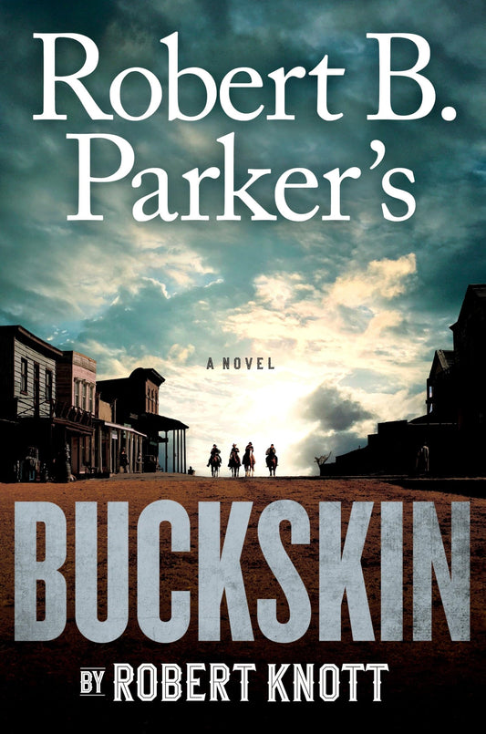 Robert B. Parker's Buckskin (Cole and Hitch, 10)