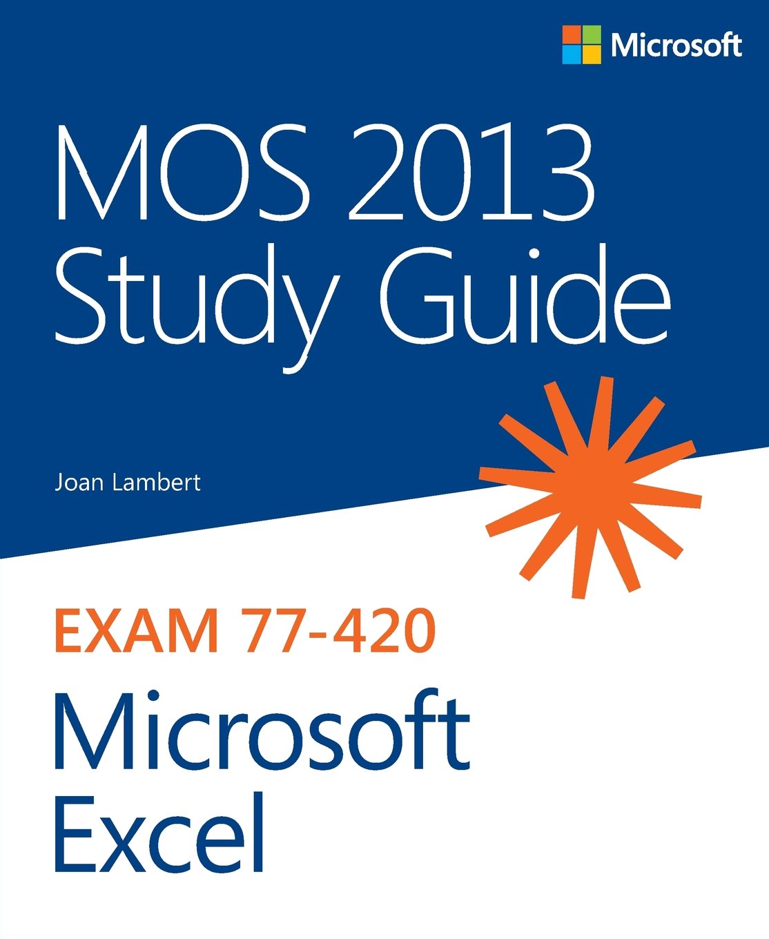 MOS 2013 Study Guide for Microsoft Excel (MOS Study Guide)