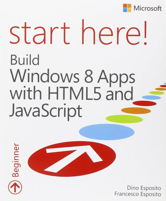 Start Here! Build Windows 8 Apps with HTML5 and JavaScript