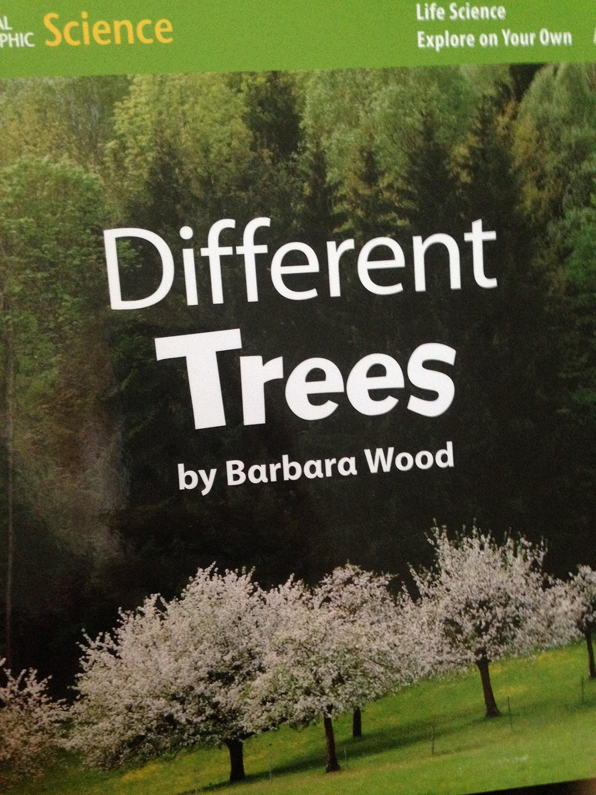 National Geographic Science K (Life Science: Plants): Explore on Your Own: Different Trees