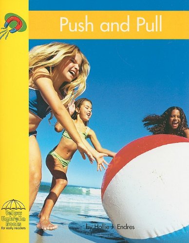 Push and Pull (Yellow Umbrella Books for Early Readers: Level A: Science)