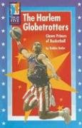 The Harlem Globetrotters: The Clown Princes of Basketball (High Five Reading)