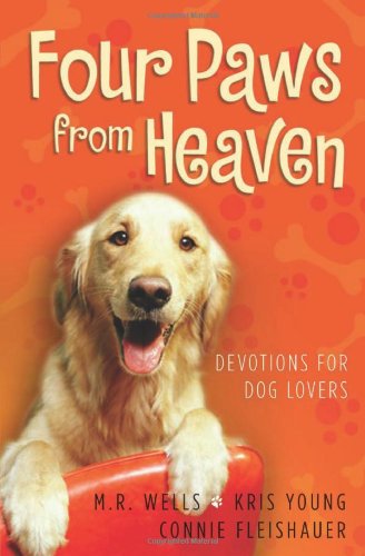 Four Paws from Heaven: Devotions for Dog Lovers