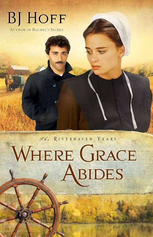 Where Grace Abides (Volume 2) (The Riverhaven Years)