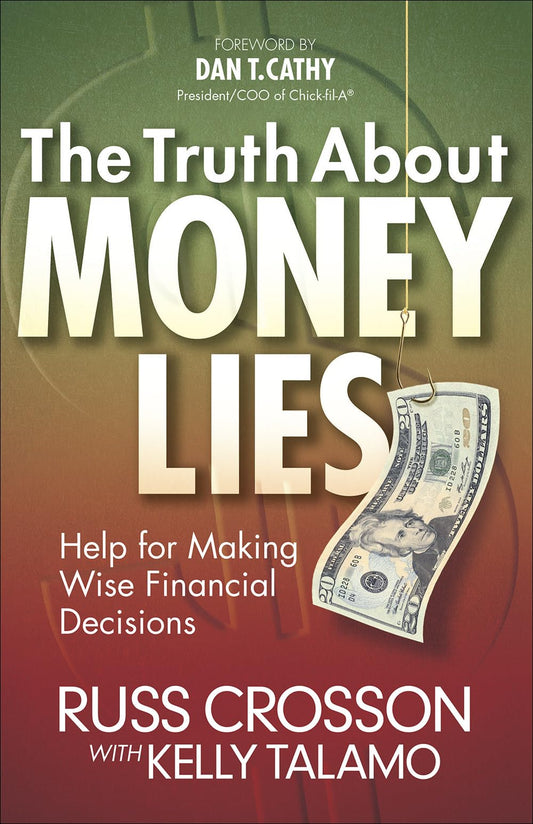 The Truth About Money Lies: Help for Making Wise Financial Decisions