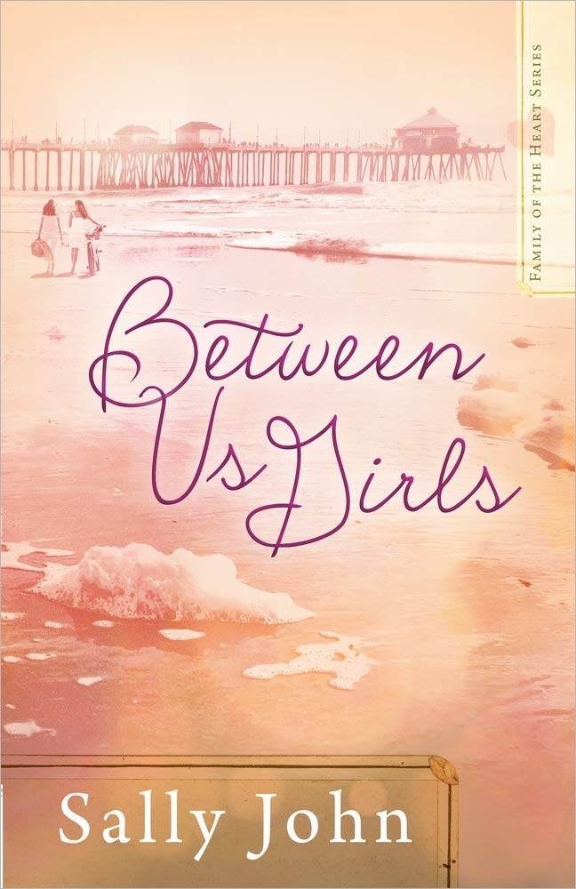 Between Us Girls (Volume 1) (Family of the Heart Series)
