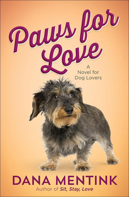 PAWS FOR LOVE: A NOVEL FOR DOG L