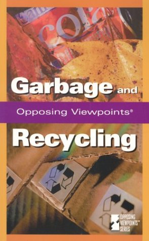 Opposing Viewpoints Series - Garbage & Recycling (paperback edition)
