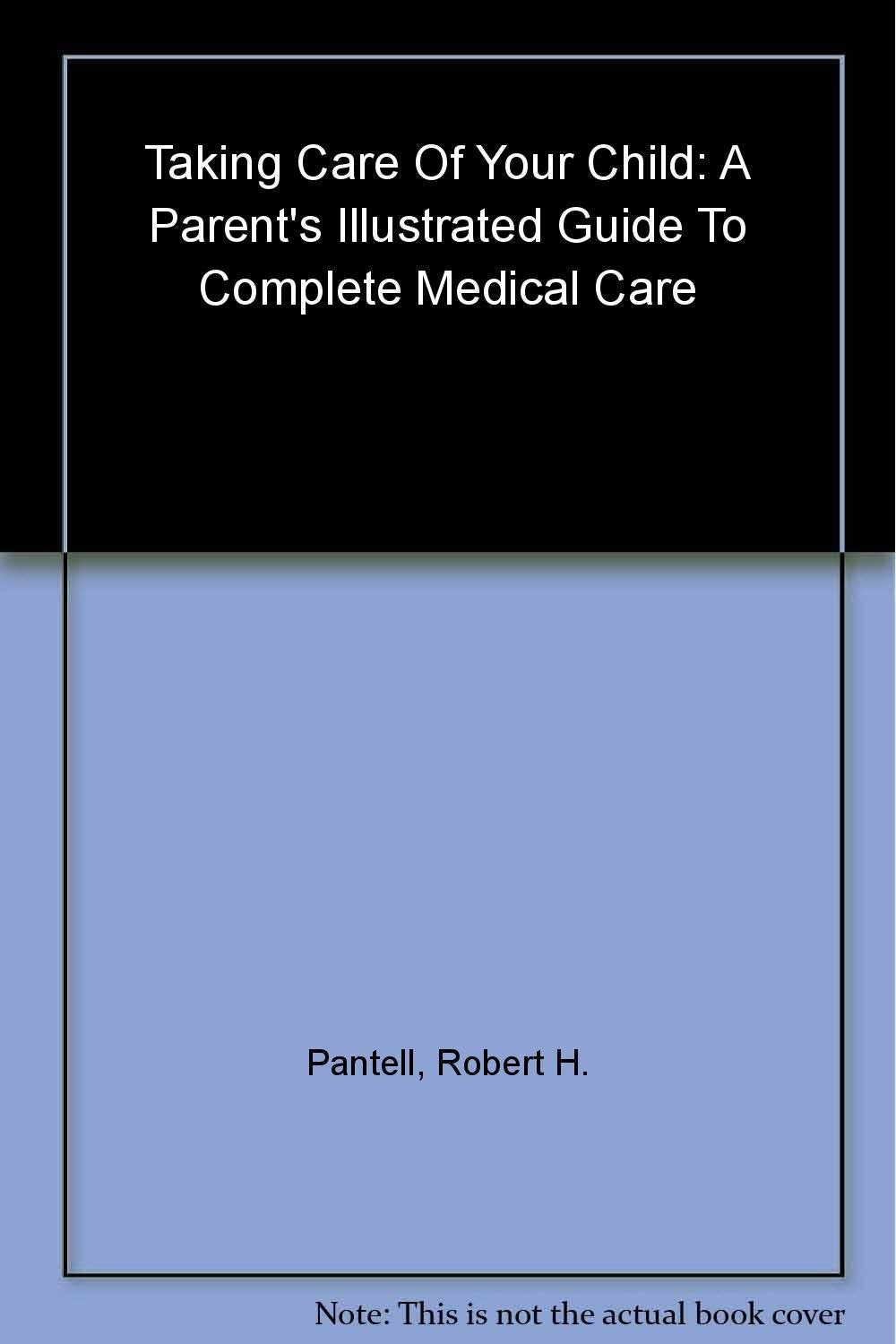Taking Care of Your Child: A Parent's Guide to Complete Medical Care
