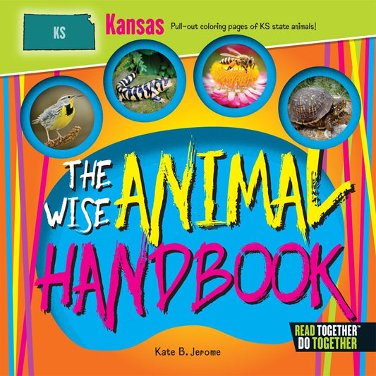 The Wise Animal Handbook Kansas (Arcadia Kids)