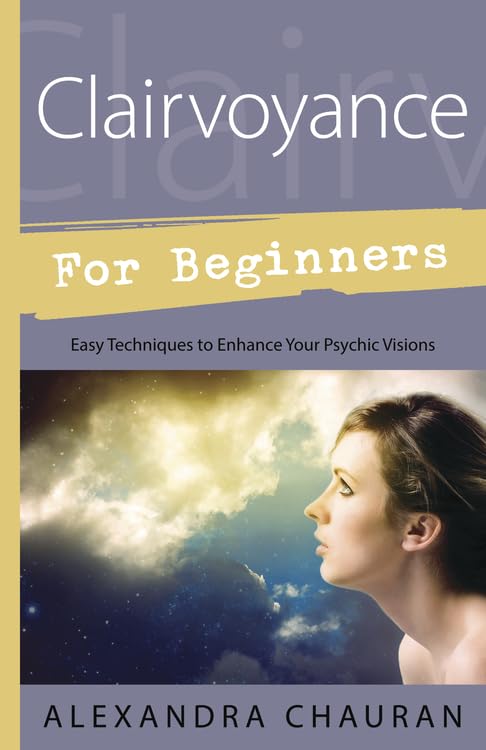 Clairvoyance for Beginners: Easy Techniques to Enhance Your Psychic Visions (Llewellyn's For Beginners, 41)