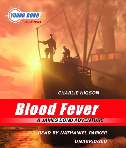 Blood Fever: A James Bond Adventure: The Young Bond Series, Book 2