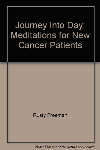 Journey Into Day: Meditations for New Cancer Patients