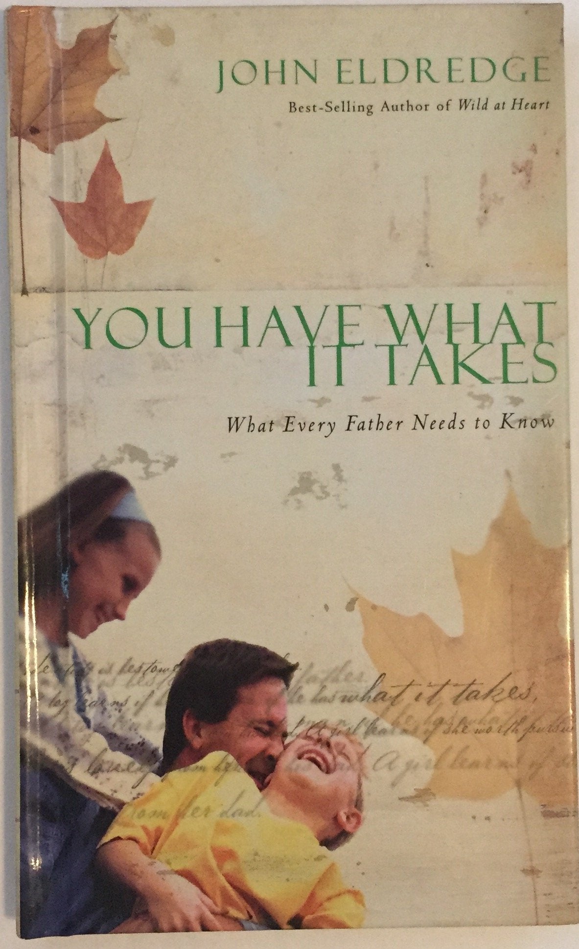 You Have What It Takes: What Every Father Needs to Know