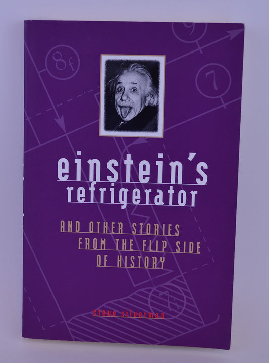 Einstein's Refrigerator and Other Stories from Flip Side Of