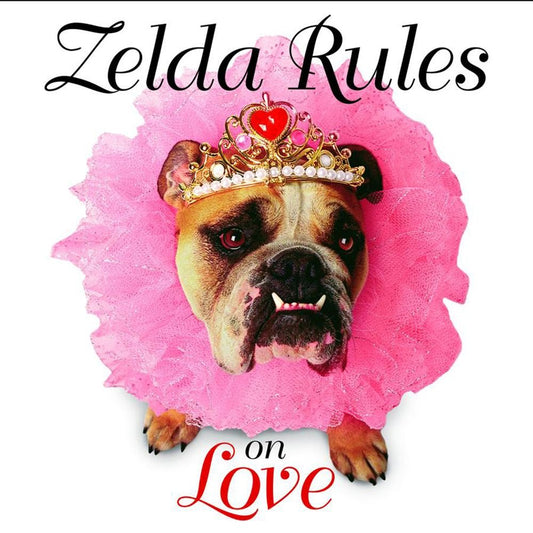 ZELDA RULES ON LOVE: A ZELDA WIS