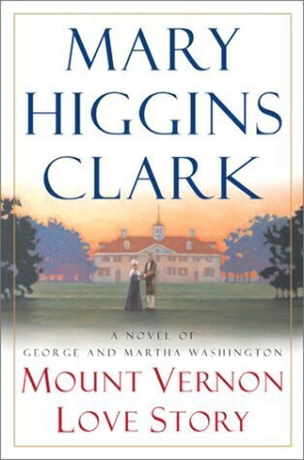 Mount Vernon Love Story: A Novel of George and Martha Washington