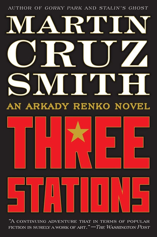 Three Stations: An Arkady Renko Novel (7)