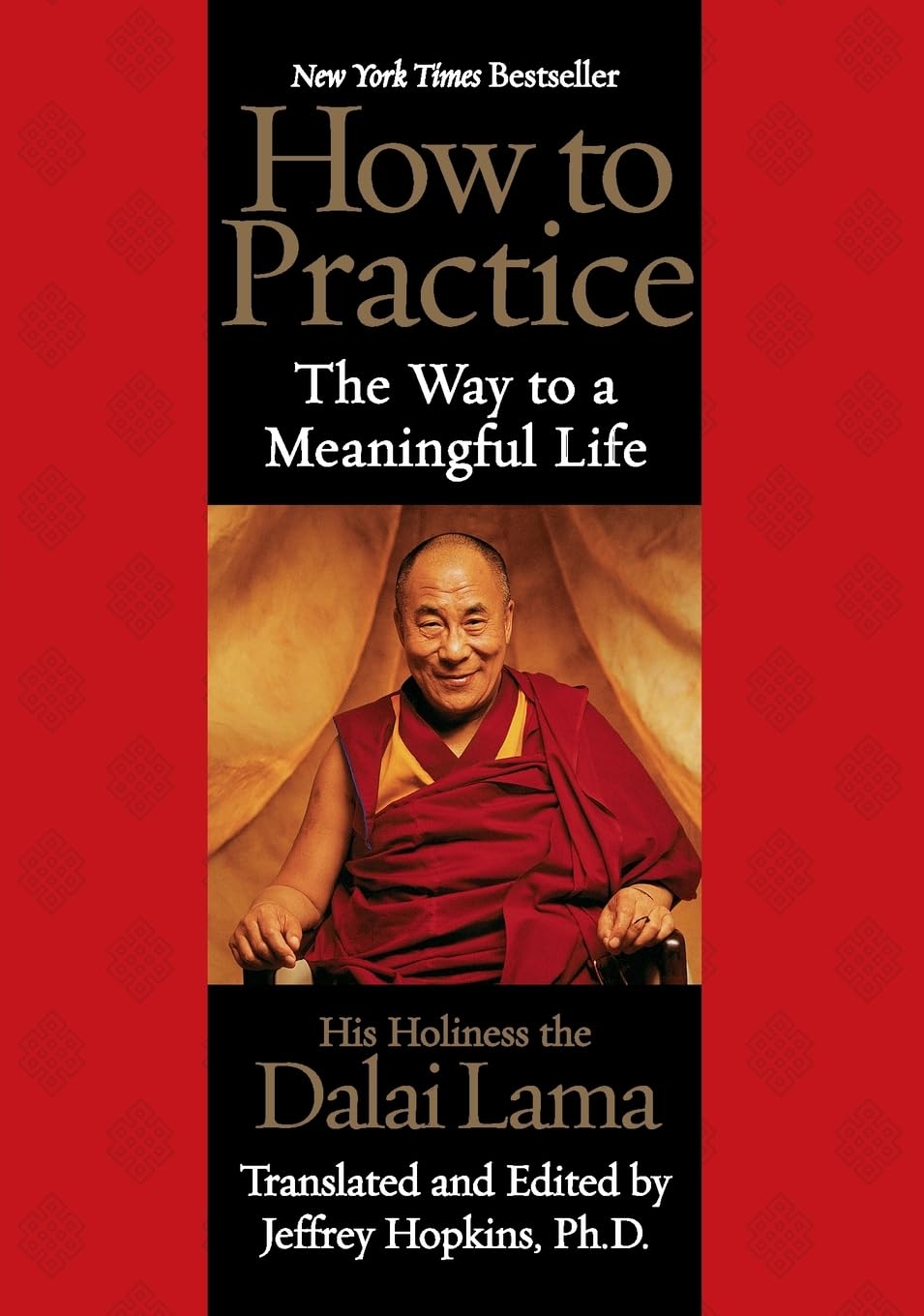 How to Practice: The Way to a Meaningful Life (Timeless Wisdom, Spiritual Inspiration)