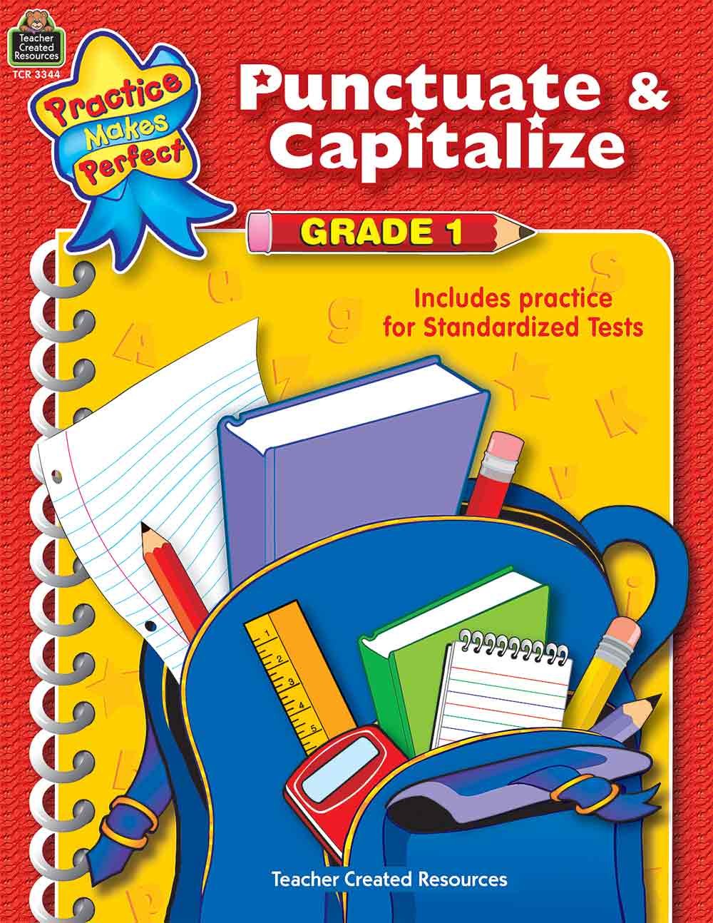 Punctuate & Capitalize Grade 1: Grade 1 : Includes Practice for Standardized Tests (Practice Makes Perfect)