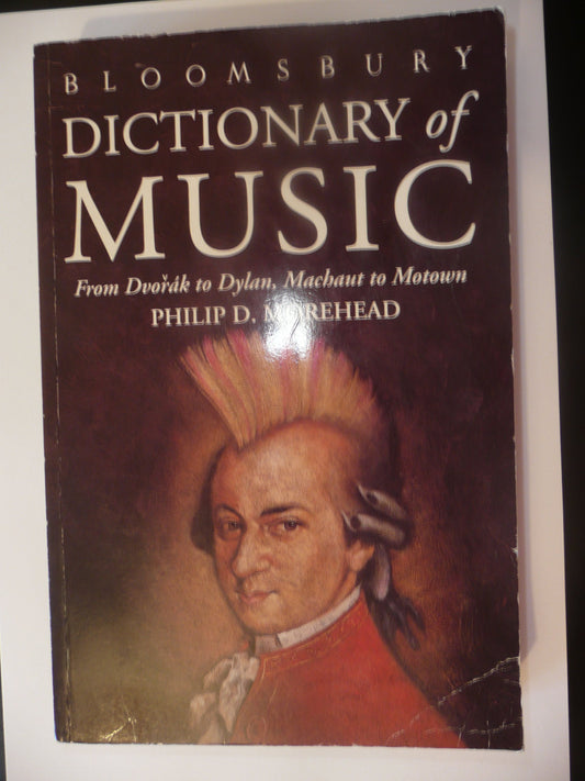 The Bloomsbury Dictionary of Music: From Dvorak to Dylan, Machaut to Motown