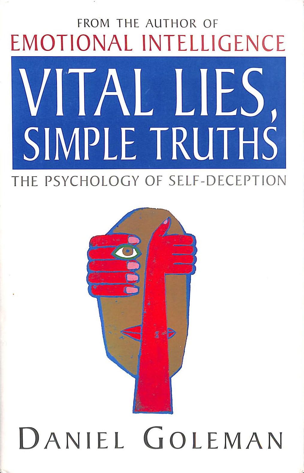 Vital Lies, Simple Truths: The Psychology of Self-deception