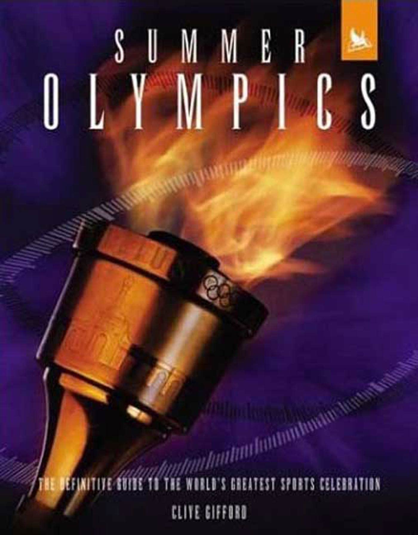 Summer Olympics: The Definitive Guide to the World's Greatest Sports Celebration