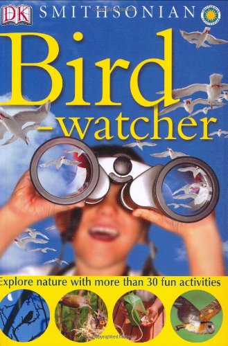 Smithsonian: Bird-watcher (Smithsonian Nature Activity Guides)