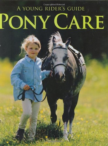 Pony Care: A Young Rider's Guide