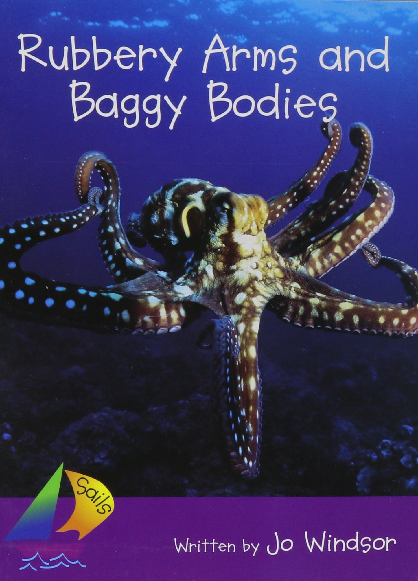 Rubbery Arms and Baggy Bodies: Leveled Reader (Sails)