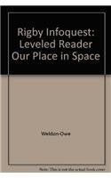 Our Place in Space: Leveled Reader (Rigby Infoquest)