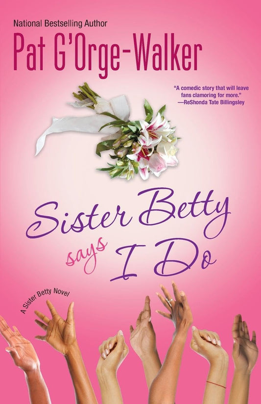 Sister Betty Says I Do (Sister Betty Novels)
