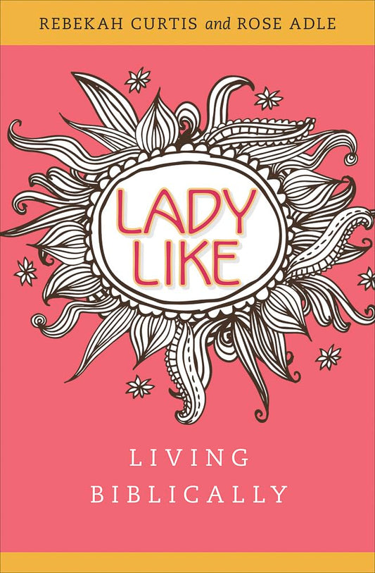 Ladylike: Living Biblically