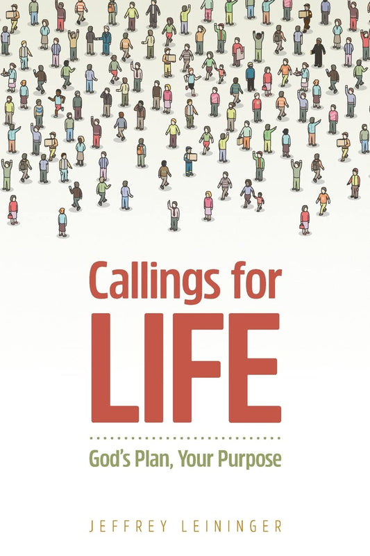 Callings for Life: God's Plan, Your Purpose