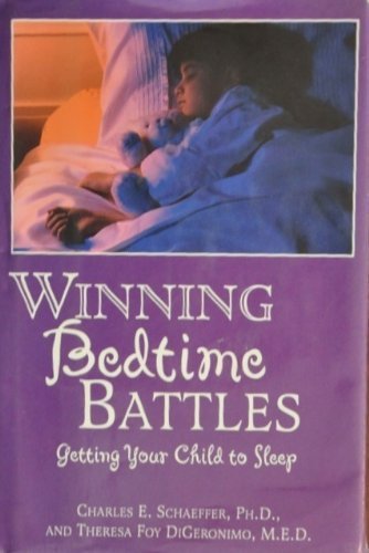 Winning Bedtime Battles, Getting Your Child to Sleep