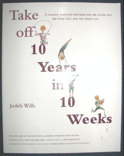 Take Off 10 Years in 10 Weeks by Judith Wills (1997-05-03)