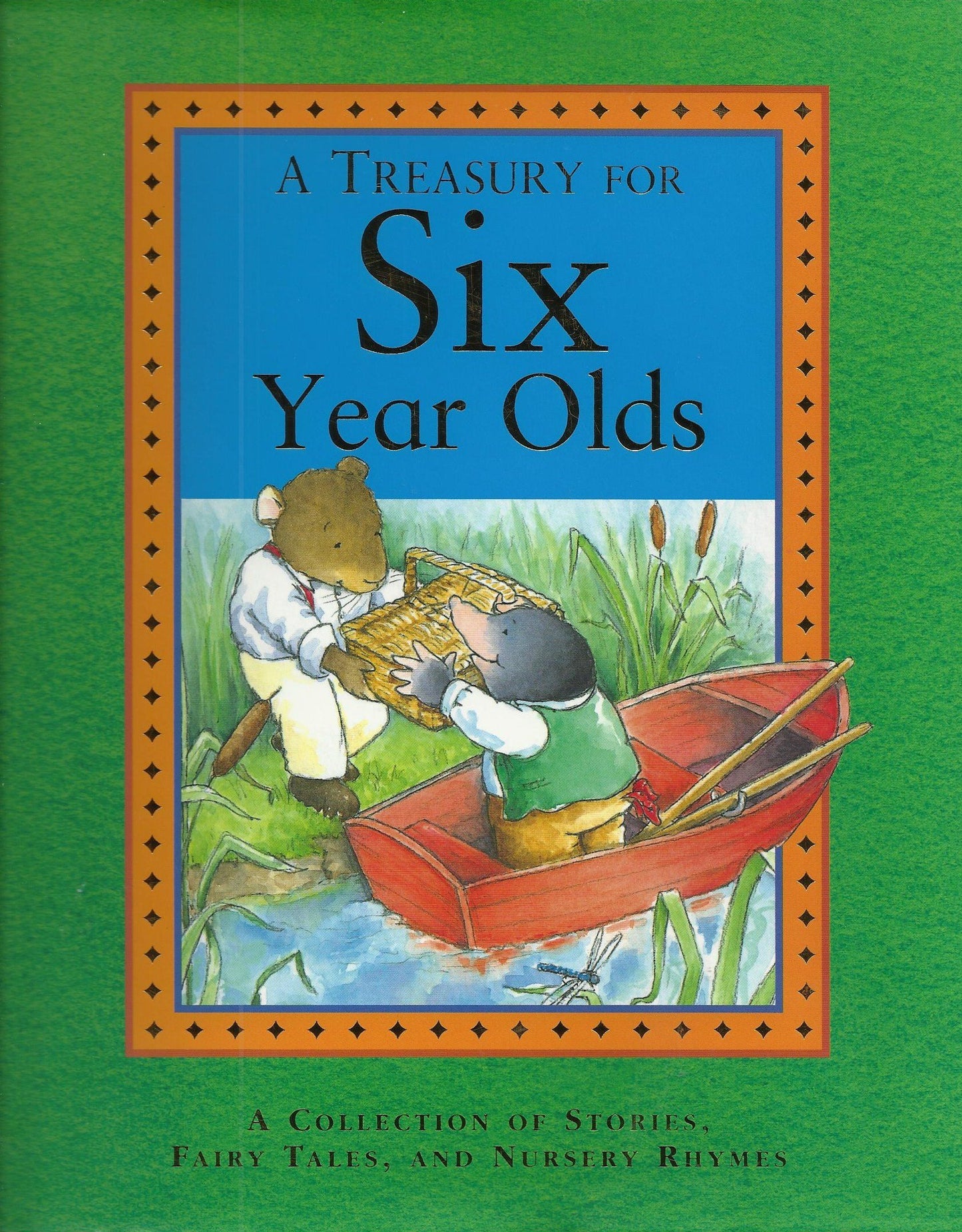A Treasury for Six Year Olds: A Collection of Stories, Fairy Tales, and Nursery Rhymes.