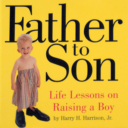 Father to Son: Life Lessons on Raising a Boy - 1861