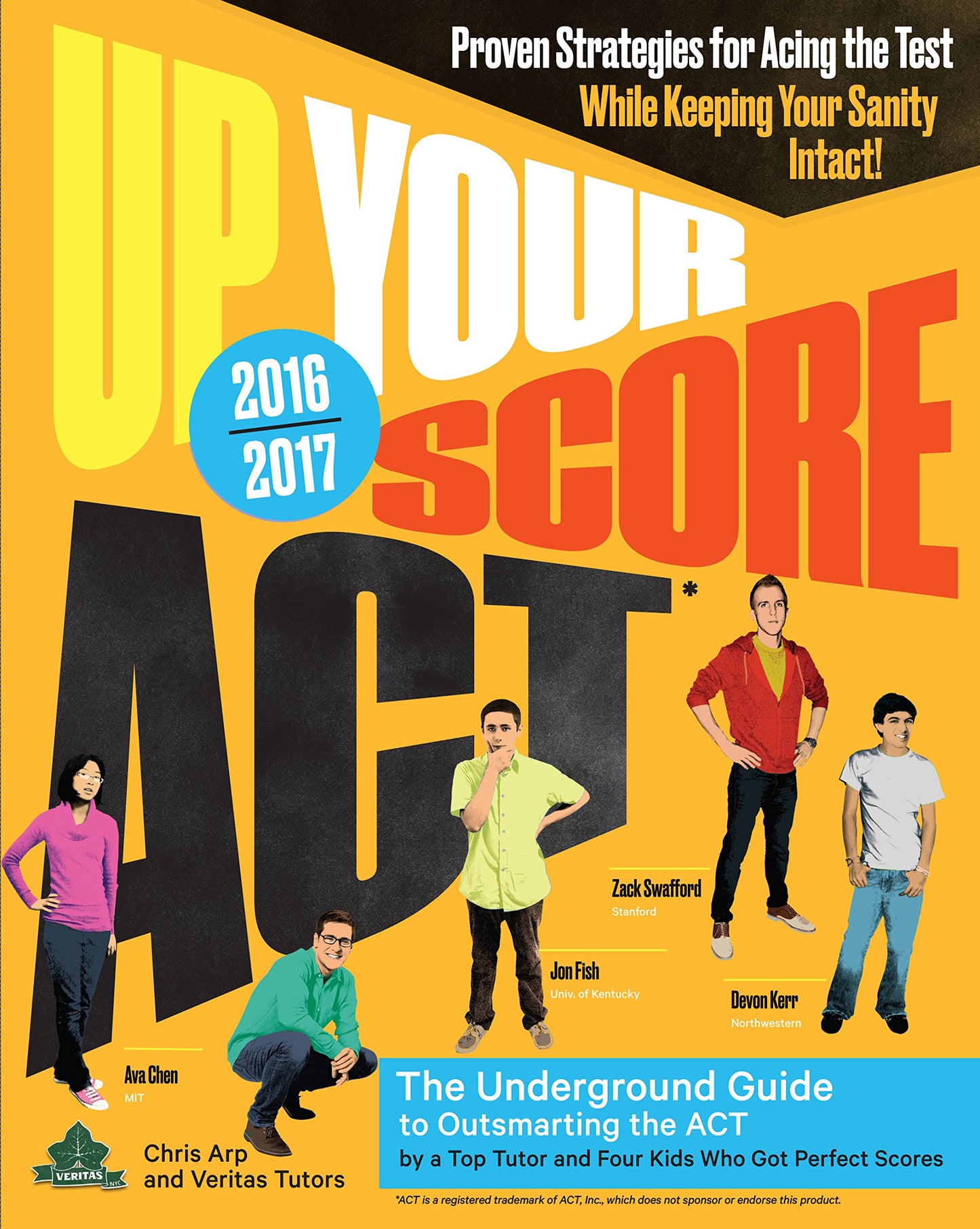 Up Your Score: ACT, 2016-2017 Edition: The Underground Guide