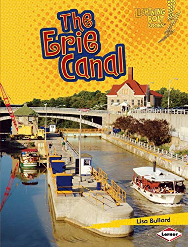 The Erie Canal (Lightning Bolt Books ® ― Famous Places)