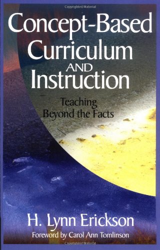 Concept-Based Curriculum and Instruction: Teaching Beyond the Facts (Concept-Based Curriculum and Instruction Series)