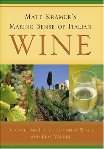 Matt Kramer's Making Sense Of Italian Wine